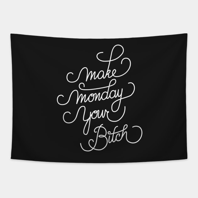 Make Monday Your Bitch Tapestry by srhnghbr