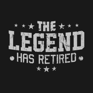 The Legend Has Retired Funny Retirement Gifts For Men T-Shirt