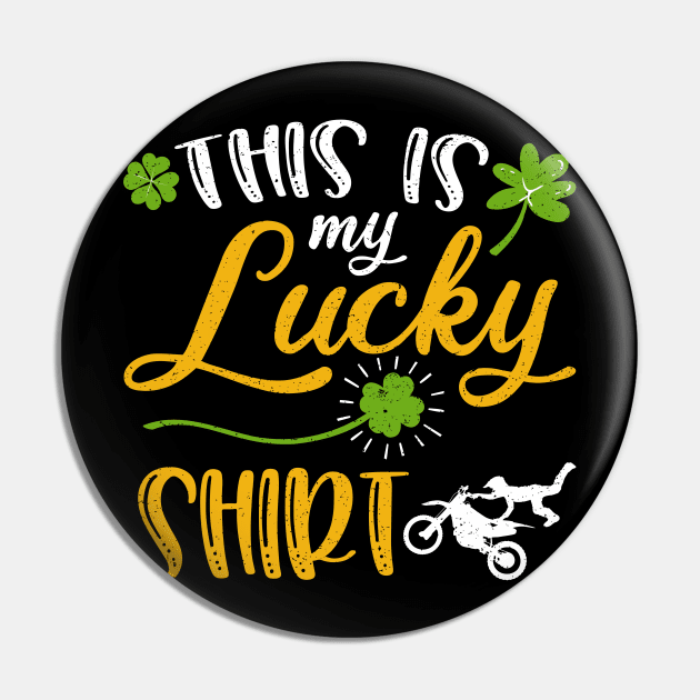 Dirt bike This is My Lucky Shirt St Patrick's Day Pin by maximel19722