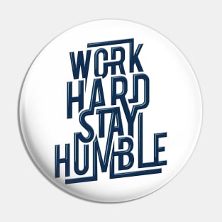 Work hard, stay humble Pin