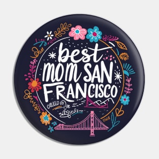 Best Mom from SAN FRANCISCO, mothers day gift ideas, love my mom Pin