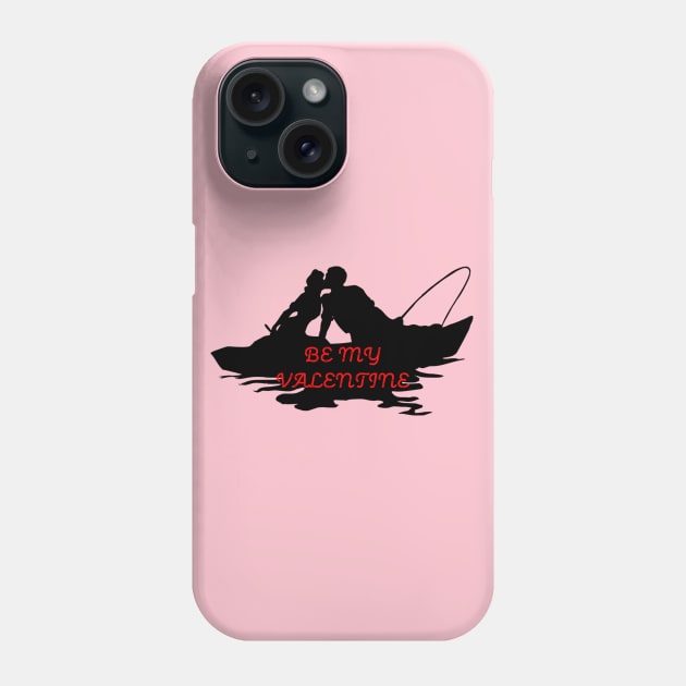Be My Valentine While Fishing in a Boat Phone Case by KeysTreasures
