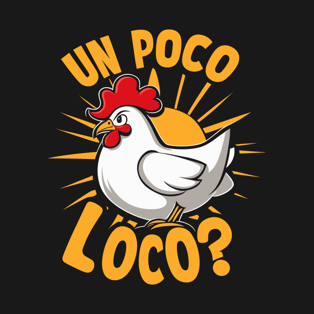 Un poco loco? Crazy chicken by ravensart