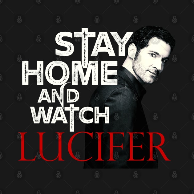 Stay Home And Watch Lucifer by Choukri Store