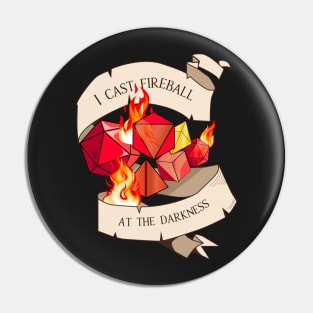 Tabletop RPG - Games Master - I Cast Fireball At The Darkness Pin