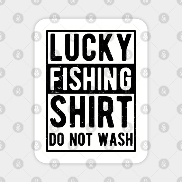 lucky fishing shirt do not wash Magnet by Gaming champion