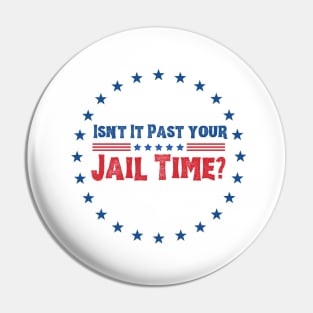 isn't it past your jail time quote Pin