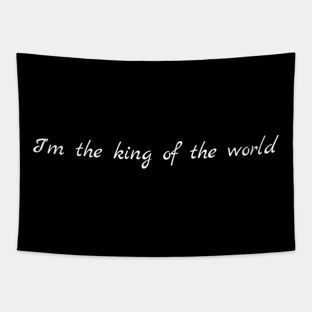 I'm the king of the world Tapestry by YastiMineka