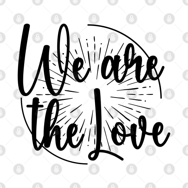 We Are the Love: Unity in Black & White by PopArtyParty