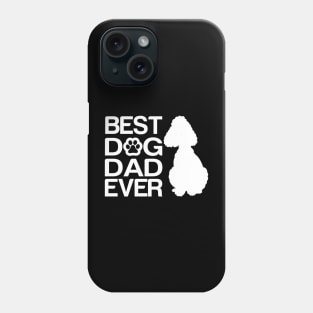 Best poodle Dad Ever, Best Poodle Mixes Dad Ever, Dog Dad Gifts Phone Case