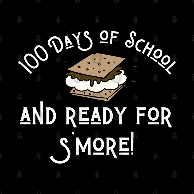 100 Days of School and Ready for Smore! by MalibuSun