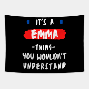 it's a EMMA thing you wouldn't understand FUNNY LOVE SAYING Tapestry