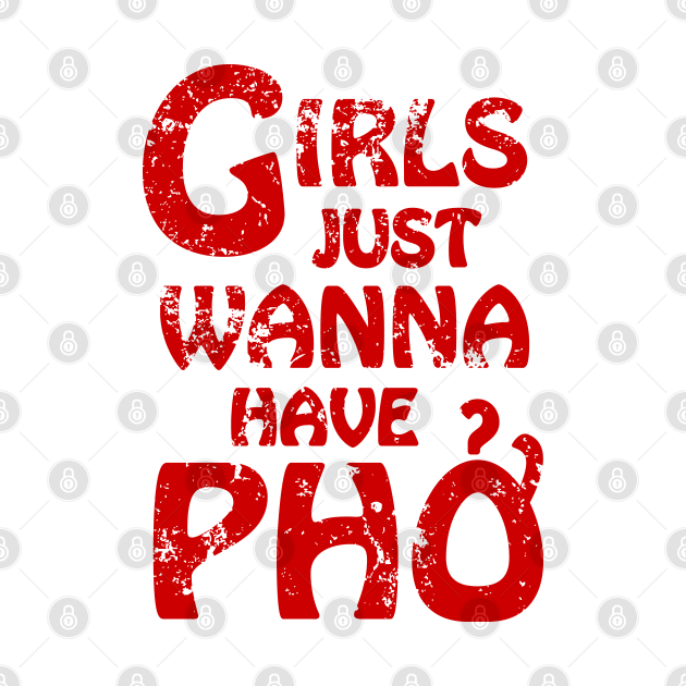 Girls Just Wanna Have Pho {Vintage} by tinybiscuits