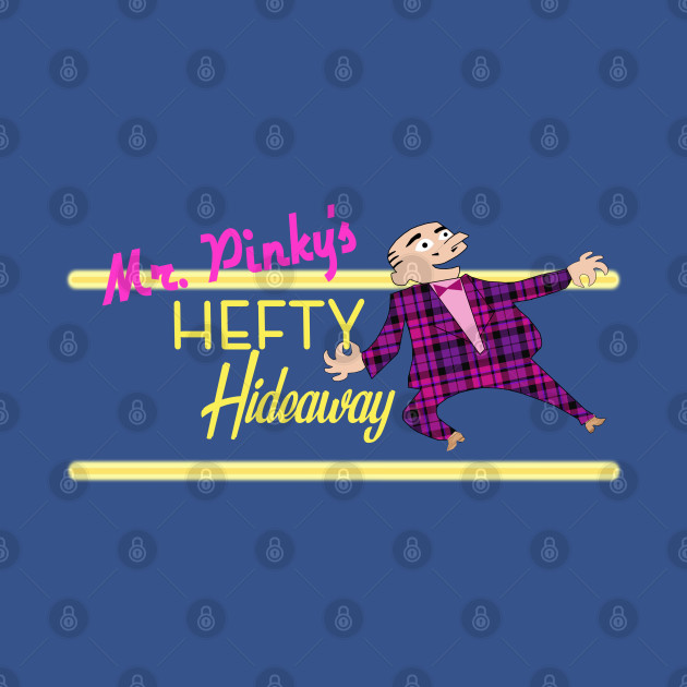 Discover Mr. Pinky's HEFTY Hideaway - Hairspray - T-Shirt
