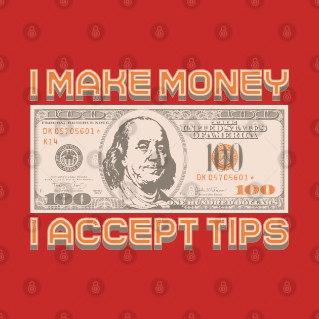 I make Money - I accept TIPS by Monkey Business Bank