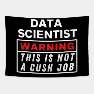 Data scientist Warning this is not a cush job Tapestry