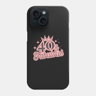 40th and fabulous birthday, forty and fabulous birthday party gift, women Phone Case