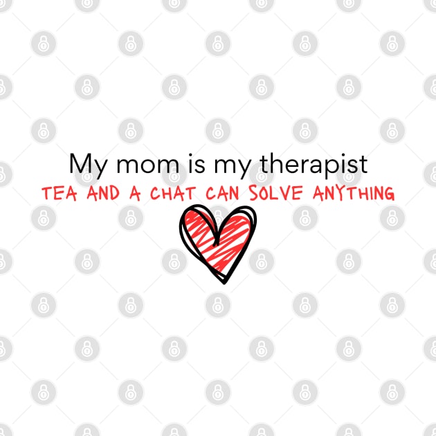 My mom is my therapist by softprintables