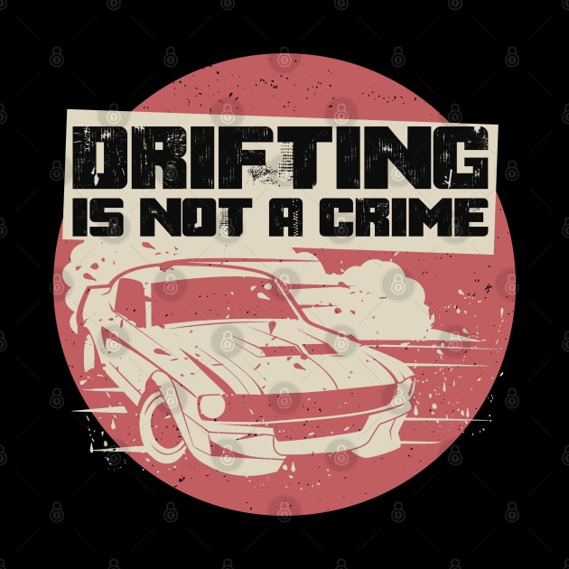 Drifting Is Not A Crime by Issho Ni