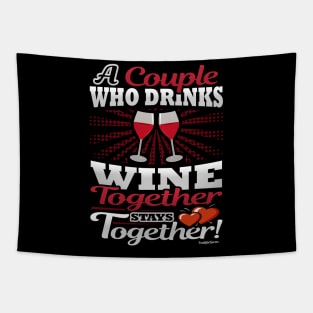 A Couple Who Drinks Wine Together Stays Together Tapestry