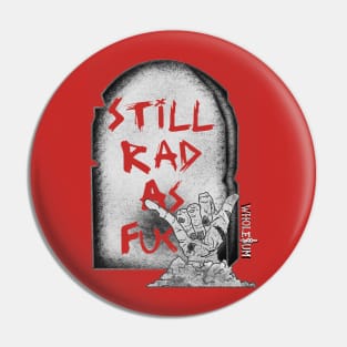 Still Rad! Pin