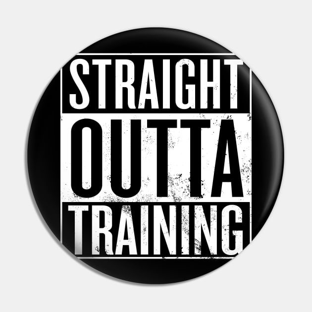 Straight Outta Training Pin by Saulene