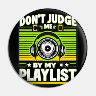 EDM Vibes: ‘Don’t Judge My Playlist’ Artistry Pin