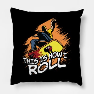 This is how i roll Pillow