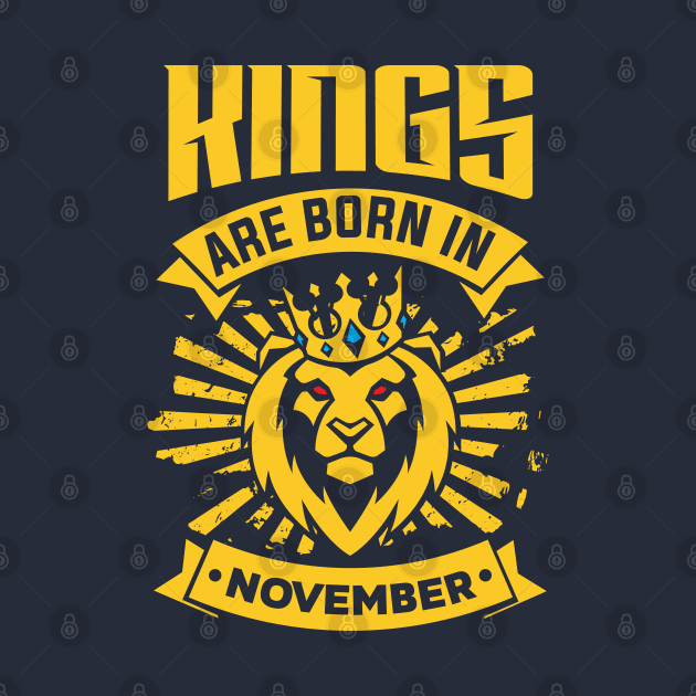 Kings Are Born In November Happy Birthday by PHDesigner