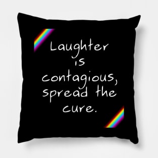 Laughter is Contagious Pillow