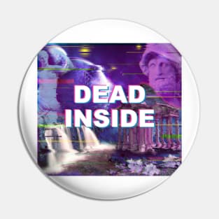 dead inside vaporwave Pin