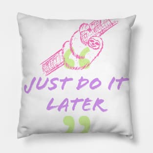 Just Do It Later Pillow