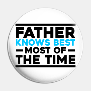 Father's Day Gift Father Knows Most Of The Time Pin