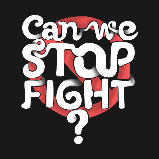 Stop fighting by Harsimran_sain