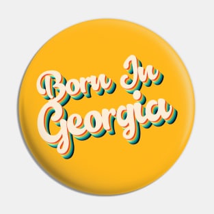 Born In Georgia - 80's Retro Style Typographic Design Pin