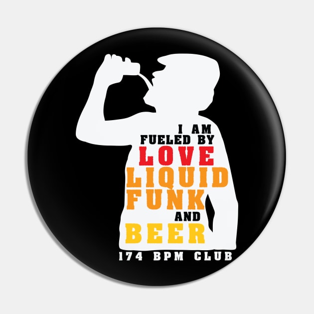 I am Fueled by Love Liquid Funk and Beer ( 174 Bpm Club ) Pin by Wulfland Arts