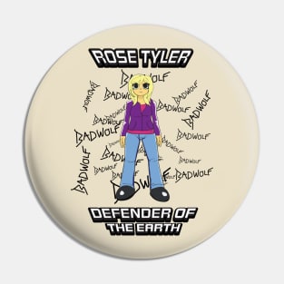 Rose Tyler - Defender of the Earth Pin