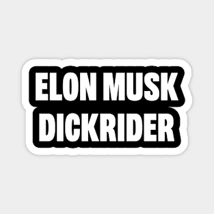 Elon Musk dickrider Magnet