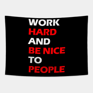 Work hard and be nice to people white letters Tapestry