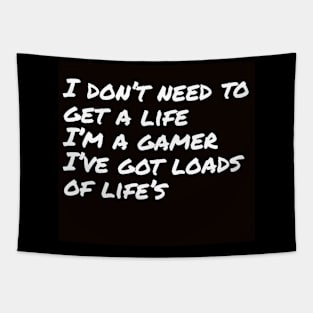 I don't need 2 get a life/gaming meme #1 Tapestry