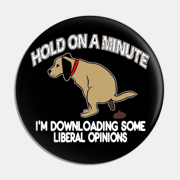 Funny Conservative Politics Liberal Opinions Pooping Dog Pin by DesignFunk