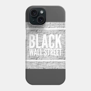 Black wall street Phone Case