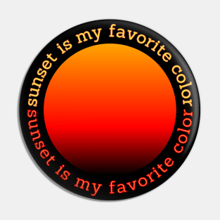 Sunset is My Favorite Color Pin