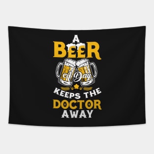 A Beer A Day Keeps The Doctor Away Funny Tapestry