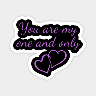 you are my one and only Magnet