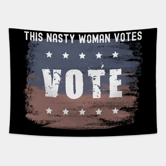 This Nasty Woman Votes 2020 Tapestry by Kachanan@BoonyaShop