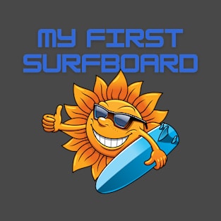 My First Surfboard T-Shirt