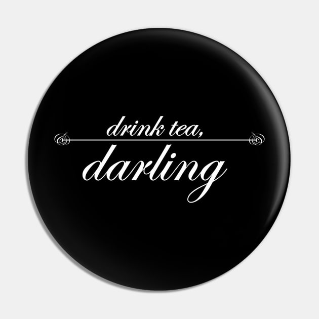 drink tea darling Pin by NotComplainingJustAsking