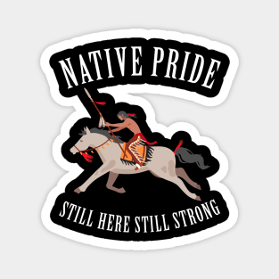 Native Pride Still Here Still Strong Magnet