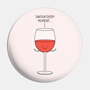 Savour every moment Pin